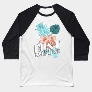 Lost in Paradise Tropical Flowers Baseball T-Shirt